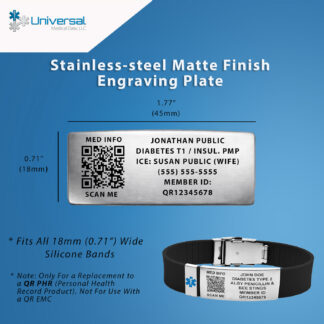 45mm stainless steel matte finish QR medical ID replacement engraving plate with custom engraved medical information, Member ID, and scannable QR code, designed to fit 18mm wide silicone medical alert bands and provide instant access to a Personal Health Record.